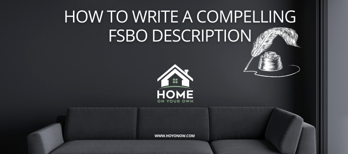 How to Write A Compelling FSBO Description