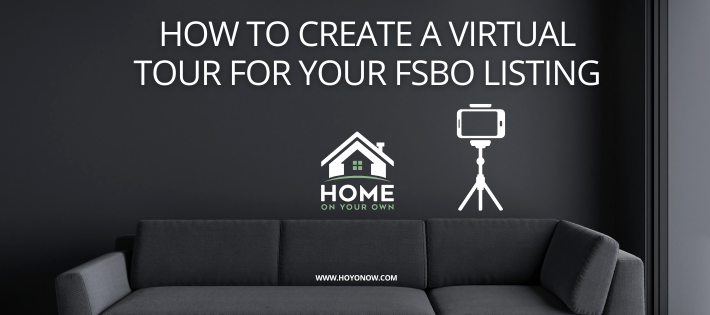 How to Create A Virtual Tour For Your FSBO Listing