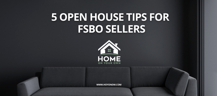 5 Open House Tips for FSBO Sellers