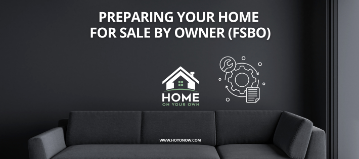 How to Prepare Your Home for Sale By Owner (FSBO)