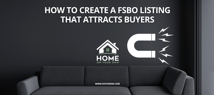 How to Create a FSBO Listing That Actually Attracts Buyers