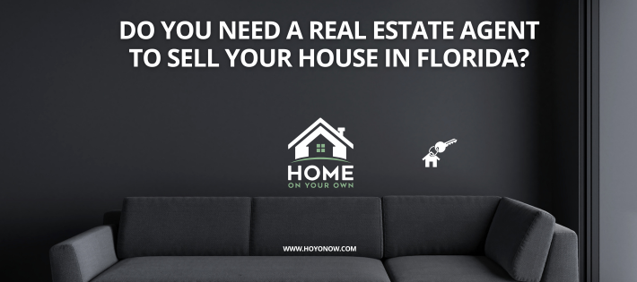 Do You Need a Real Estate Agent to Sell Your House in Florida?